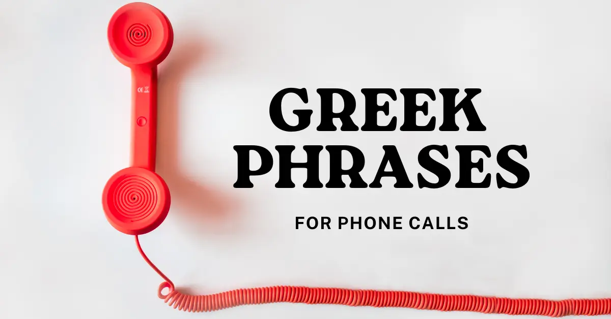 10 Useful Phone Call Phrases in Greek